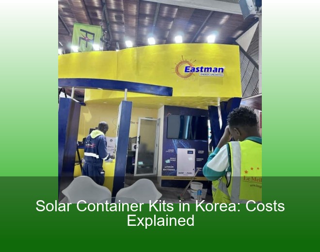 Solar Container Kits in Korea: Costs Explained